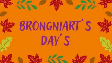 Brongniart’s Day’s